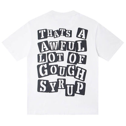 THATS A AWFUL LOT OF COUGH SYRUP Tee