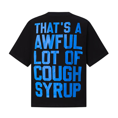 THATS A AWFUL LOT OF COUGH SYRUP Tee